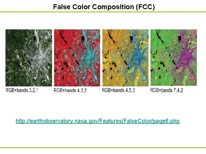 False Color Composition (FCC) http: //earthobservatory. nasa. gov/Features/False. Color/page 6. php 