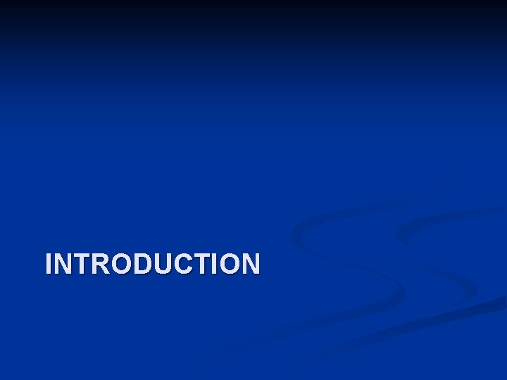 INTRODUCTION INTRODUCTION