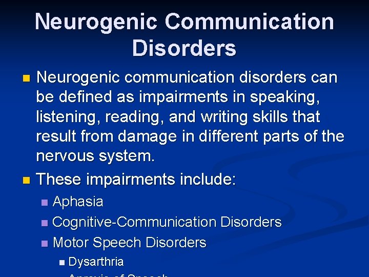 Neurogenic Communication Disorders Neurogenic communication disorders can be defined as impairments in speaking, listening, Neurogenic Communication Disorders Neurogenic communication disorders can be defined as impairments in speaking, listening,