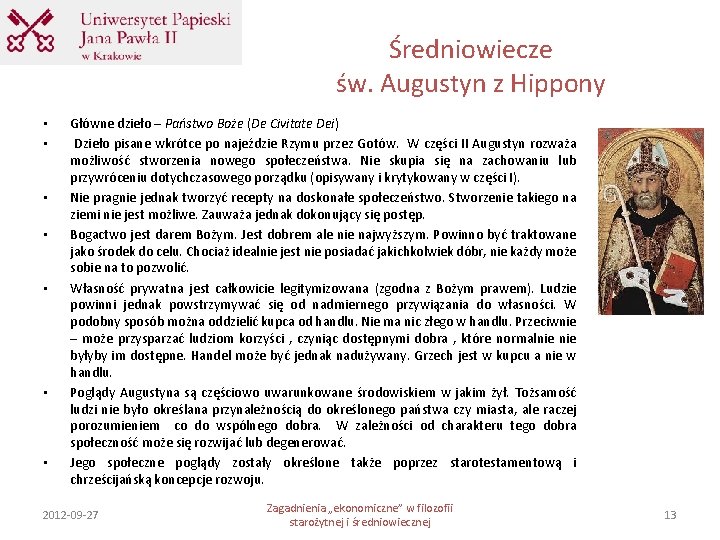 Średniowiecze św. Augustyn z Hippony • • Główne dzieło – Państwo Boże (De Civitate