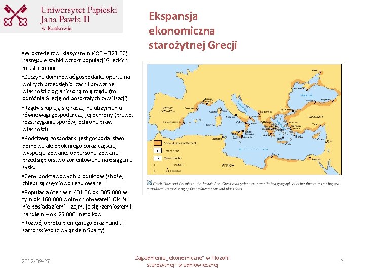  • W okresie tzw. klasycznym (480 – 323 BC) następuje szybki wzrost populacji