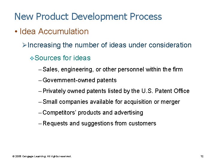 New Product Development Process • Idea Accumulation ØIncreasing the number of ideas under consideration