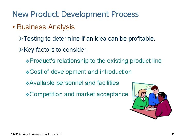 New Product Development Process • Business Analysis ØTesting to determine if an idea can