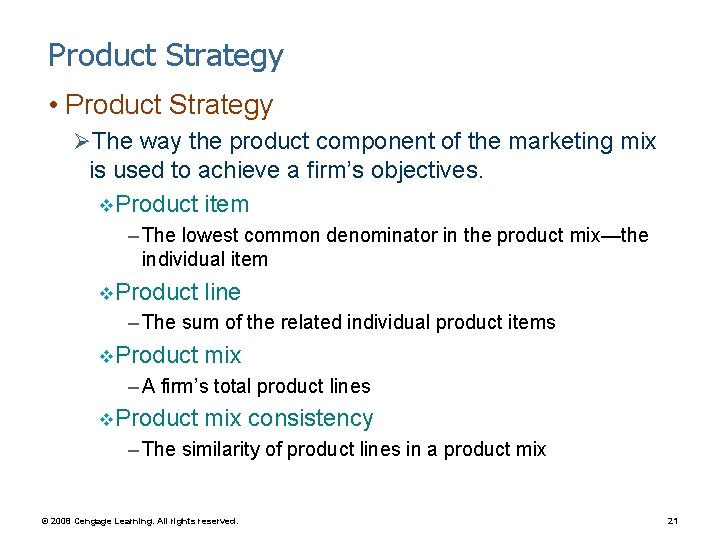 Product Strategy • Product Strategy ØThe way the product component of the marketing mix