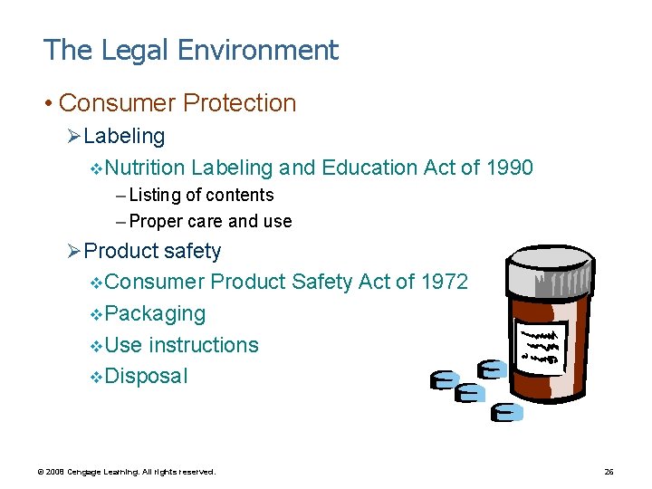 The Legal Environment • Consumer Protection ØLabeling v Nutrition Labeling and Education Act of