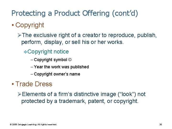 Protecting a Product Offering (cont’d) • Copyright ØThe exclusive right of a creator to