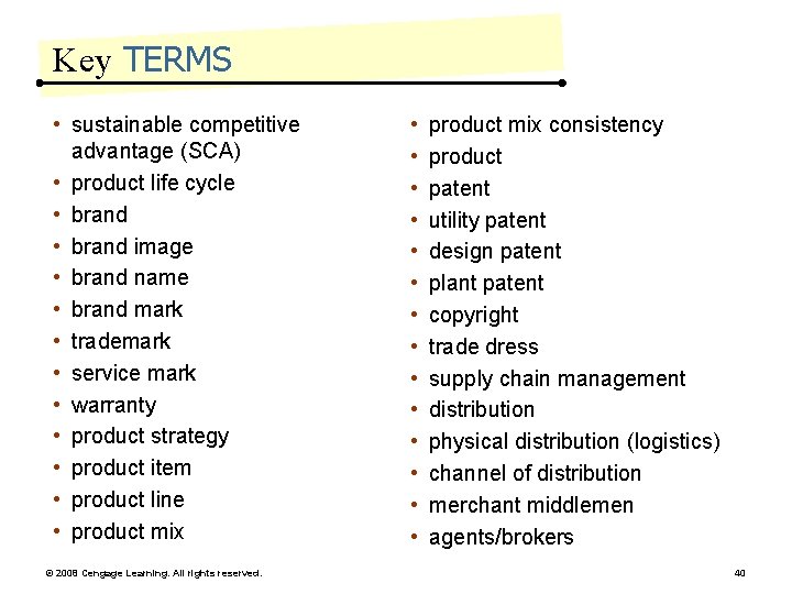 Key TERMS • sustainable competitive advantage (SCA) • product life cycle • brand image