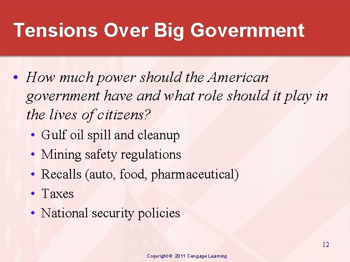 Tensions Over Big Government • How much power should the American government have and