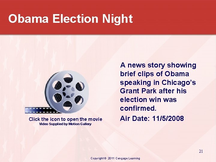 Obama Election Night Click the icon to open the movie Video Supplied by Motion