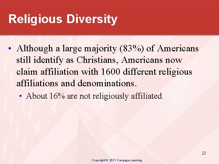 Religious Diversity • Although a large majority (83%) of Americans still identify as Christians,