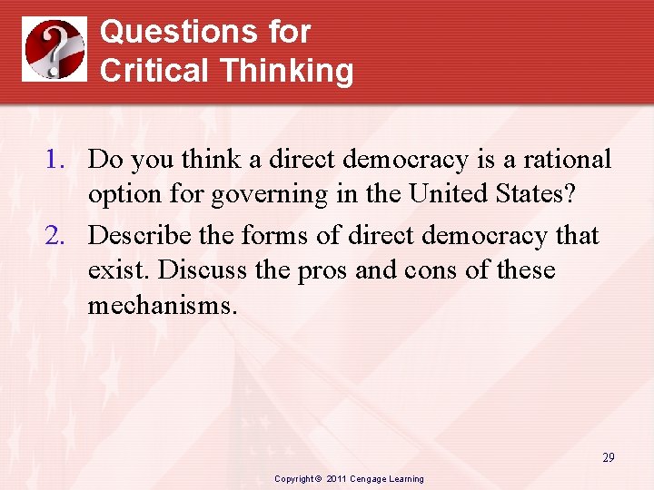 Questions for Critical Thinking 1. Do you think a direct democracy is a rational