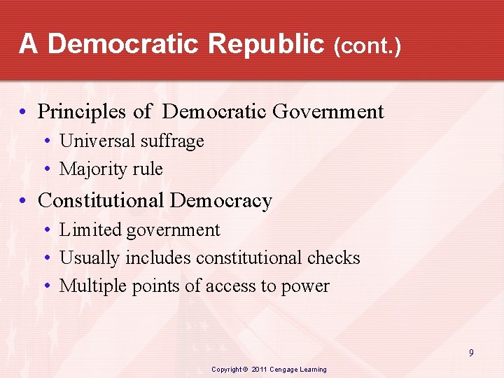 A Democratic Republic (cont. ) • Principles of Democratic Government • Universal suffrage •