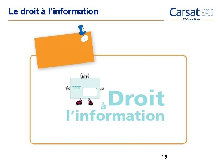 Le droit à l’information 16 