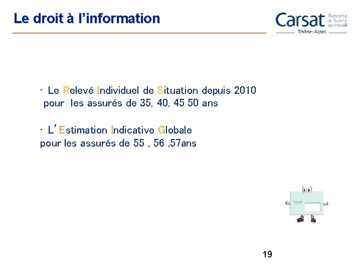 Le droit à l’information • Le Relevé Individuel de Situation depuis 2010 pour les