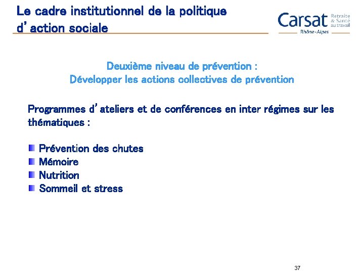 Le cadre institutionnel de la politique d’action sociale Deuxième niveau de prévention : Développer