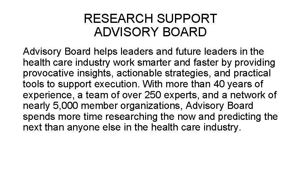 RESEARCH SUPPORT ADVISORY BOARD Advisory Board helps leaders and future leaders in the health RESEARCH SUPPORT ADVISORY BOARD Advisory Board helps leaders and future leaders in the health