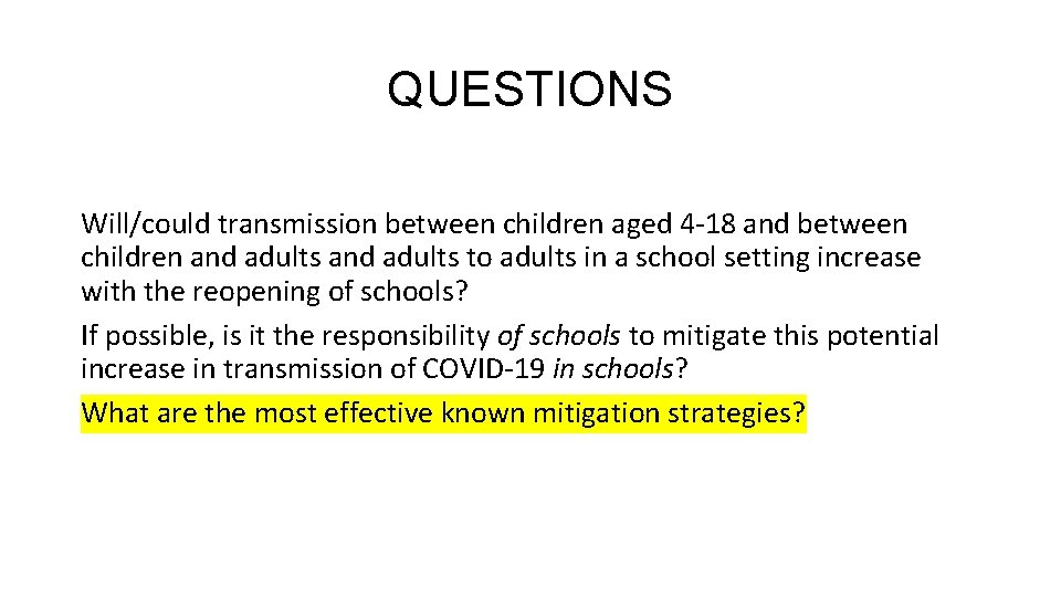 QUESTIONS Will/could transmission between children aged 4 -18 and between children and adults to QUESTIONS Will/could transmission between children aged 4 -18 and between children and adults to