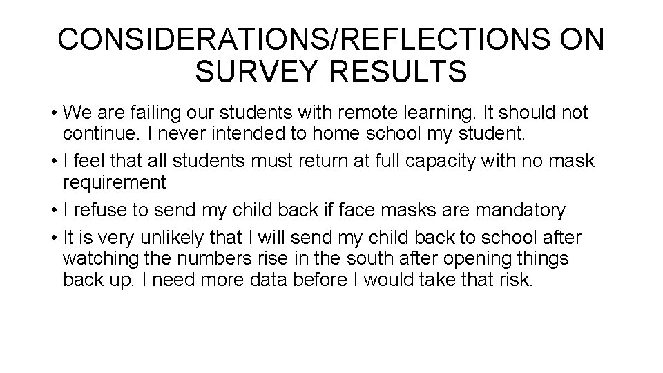 CONSIDERATIONS/REFLECTIONS ON SURVEY RESULTS • We are failing our students with remote learning. It CONSIDERATIONS/REFLECTIONS ON SURVEY RESULTS • We are failing our students with remote learning. It