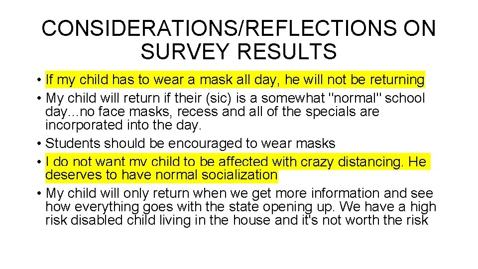 CONSIDERATIONS/REFLECTIONS ON SURVEY RESULTS • If my child has to wear a mask all CONSIDERATIONS/REFLECTIONS ON SURVEY RESULTS • If my child has to wear a mask all