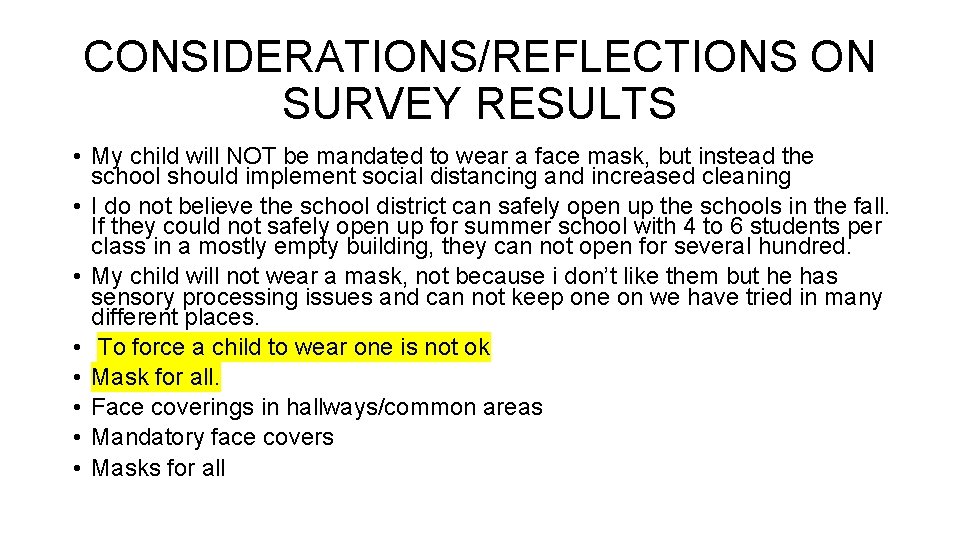 CONSIDERATIONS/REFLECTIONS ON SURVEY RESULTS • My child will NOT be mandated to wear a CONSIDERATIONS/REFLECTIONS ON SURVEY RESULTS • My child will NOT be mandated to wear a