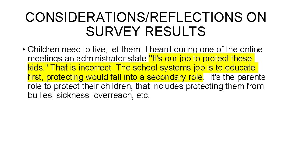 CONSIDERATIONS/REFLECTIONS ON SURVEY RESULTS • Children need to live, let them. I heard during CONSIDERATIONS/REFLECTIONS ON SURVEY RESULTS • Children need to live, let them. I heard during