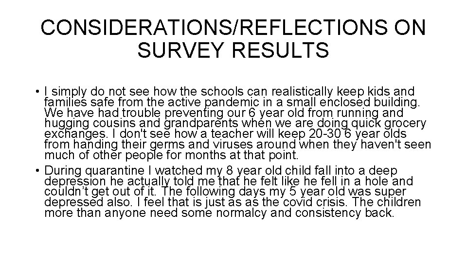 CONSIDERATIONS/REFLECTIONS ON SURVEY RESULTS • I simply do not see how the schools can CONSIDERATIONS/REFLECTIONS ON SURVEY RESULTS • I simply do not see how the schools can