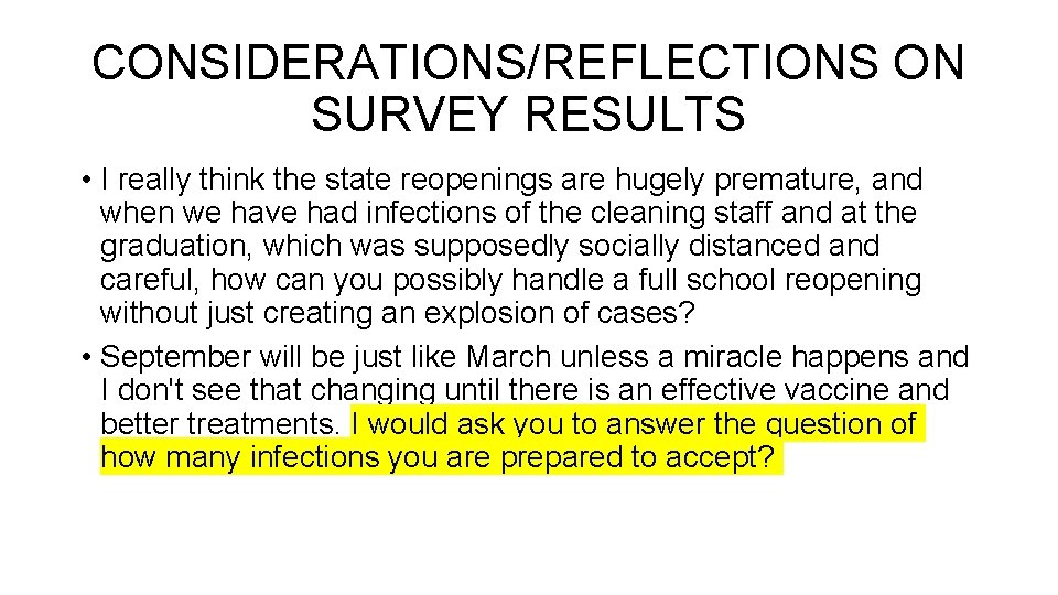 CONSIDERATIONS/REFLECTIONS ON SURVEY RESULTS • I really think the state reopenings are hugely premature, CONSIDERATIONS/REFLECTIONS ON SURVEY RESULTS • I really think the state reopenings are hugely premature,
