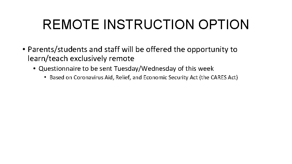 REMOTE INSTRUCTION OPTION • Parents/students and staff will be offered the opportunity to learn/teach REMOTE INSTRUCTION OPTION • Parents/students and staff will be offered the opportunity to learn/teach