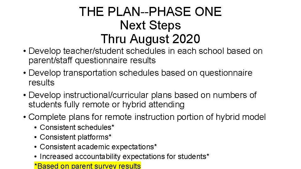 THE PLAN--PHASE ONE Next Steps Thru August 2020 • Develop teacher/student schedules in each THE PLAN--PHASE ONE Next Steps Thru August 2020 • Develop teacher/student schedules in each