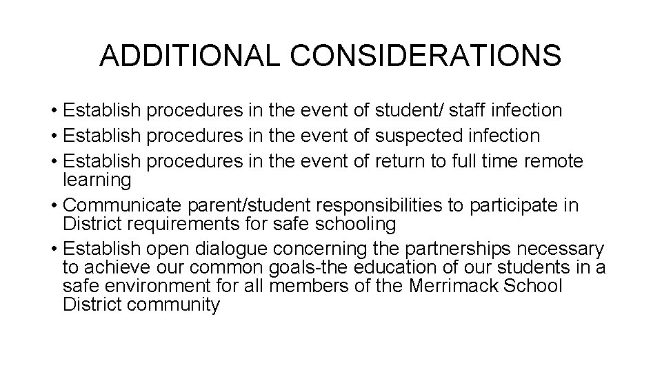 ADDITIONAL CONSIDERATIONS • Establish procedures in the event of student/ staff infection • Establish ADDITIONAL CONSIDERATIONS • Establish procedures in the event of student/ staff infection • Establish