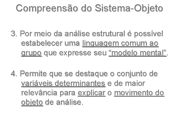 Compreensão do Sistema-Objeto 3. Por meio da análise estrutural é possível estabelecer uma linguagem