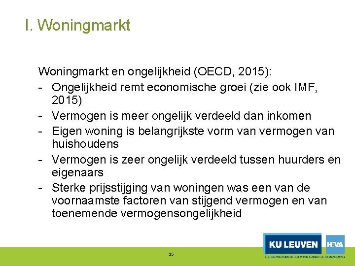 I. Woningmarkt en ongelijkheid (OECD, 2015): Ongelijkheid remt economische groei (zie ook IMF, 2015)