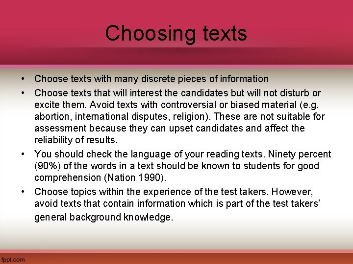 Choosing texts • Choose texts with many discrete pieces of information • Choose texts