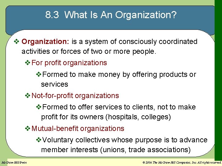 8. 3 What Is An Organization? v Organization: is a system of consciously coordinated