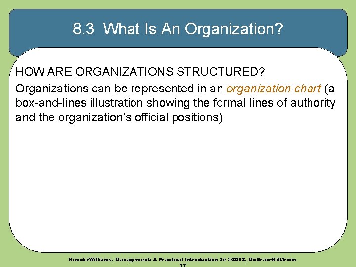 8. 3 What Is An Organization? HOW ARE ORGANIZATIONS STRUCTURED? Organizations can be represented