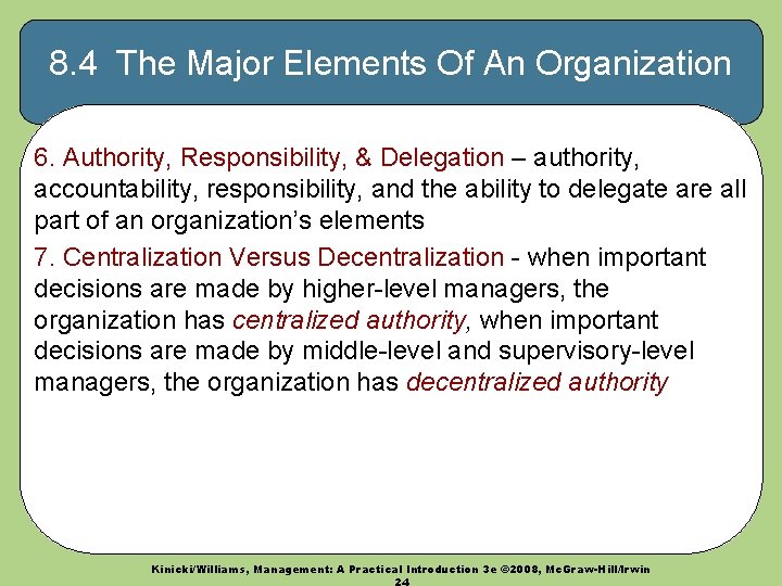 8. 4 The Major Elements Of An Organization 6. Authority, Responsibility, & Delegation –