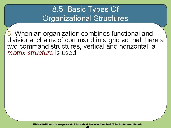 8. 5 Basic Types Of Organizational Structures 6. When an organization combines functional and