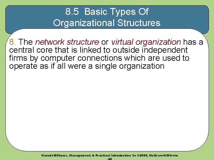 8. 5 Basic Types Of Organizational Structures 8. The network structure or virtual organization