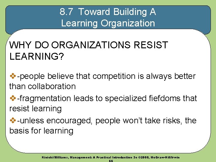 8. 7 Toward Building A Learning Organization WHY DO ORGANIZATIONS RESIST LEARNING? v-people believe