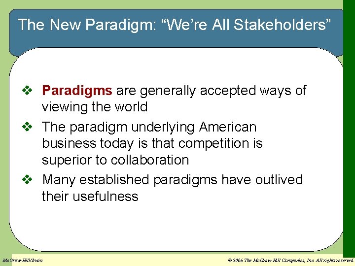 The New Paradigm: “We’re All Stakeholders” v Paradigms are generally accepted ways of viewing