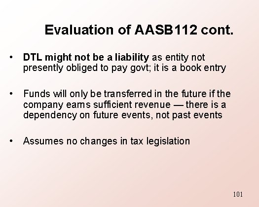 Evaluation of AASB 112 cont. • DTL might not be a liability as entity
