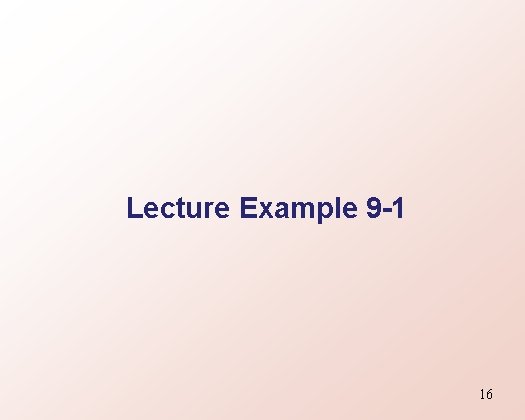 Lecture Example 9 -1 16 