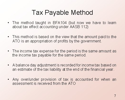 Tax Payable Method • The method taught in BFA 104 (but now we have