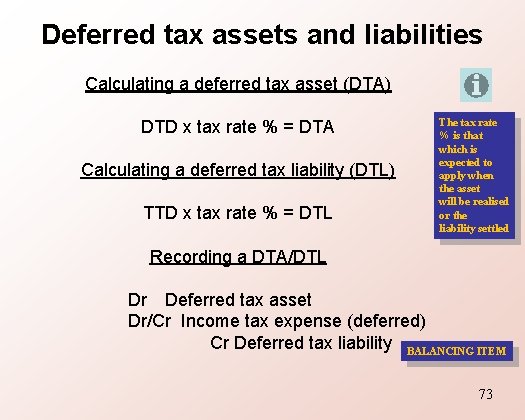 Deferred tax assets and liabilities Calculating a deferred tax asset (DTA) DTD x tax