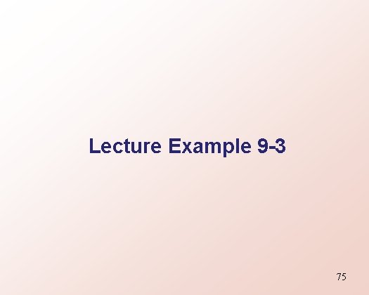 Lecture Example 9 -3 75 