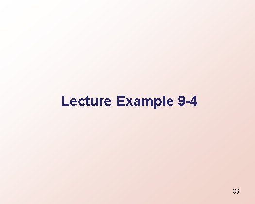 Lecture Example 9 -4 83 