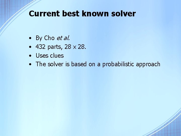 Current best known solver • • By Cho et al. 432 parts, 28 x