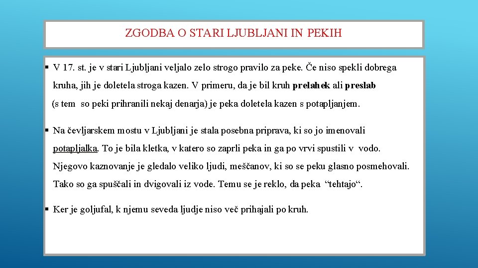 ZGODBA O STARI LJUBLJANI IN PEKIH V 17. st. je v stari Ljubljani veljalo