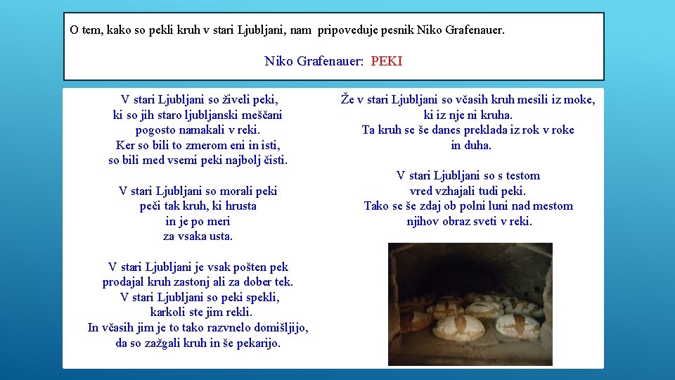 O tem, kako so pekli kruh v stari Ljubljani, nam pripoveduje pesnik Niko Grafenauer: