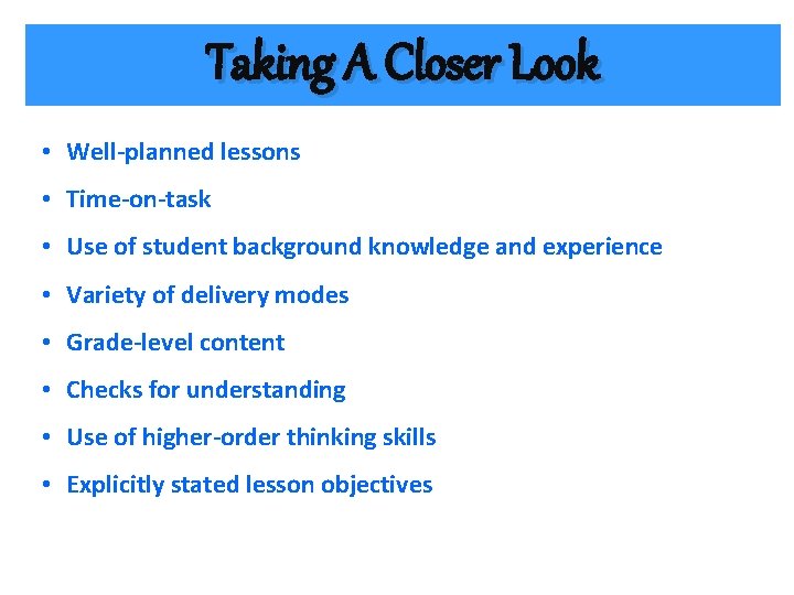 Taking a Closer Look Taking A Closer Look • Well-planned lessons • Time-on-task •